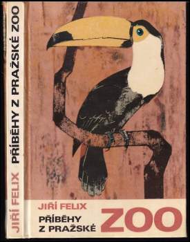 Jiří Felix: Příběhy z pražské Zoo