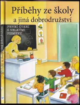 Příběhy ze školy a jiná dobrodružství : první čtení s velkými písmeny