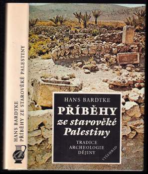 Příběhy ze starověké Palestiny : tradice, archeologie, dějiny - Hans Bardtke (1988, Vyšehrad) - ID: 764125
