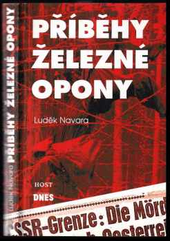 Příběhy železné opony : 1 - Luděk Navara (2004, Host) - ID: 892963