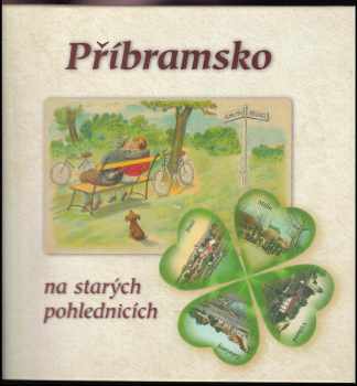 Příbramsko na starých pohlednicích
