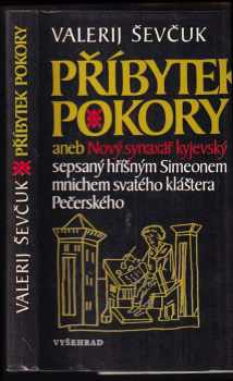 Příbytek pokory, aneb, Nový synaxář kyjevský sepsaný hříšným Simeonem mnichem svatého kláštera Pečerského