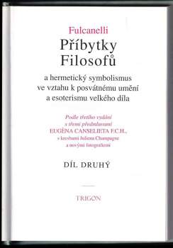 Fulcanelli: Příbytky filosofů a hermetický symbolismus ve vztahu k posvátnému umění a esoterismu velkého díla