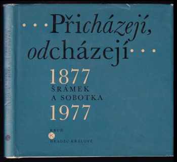 Fráňa Šrámek: Přicházejí, odcházejí