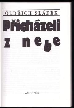 Oldřich Sládek: Přicházeli z nebe