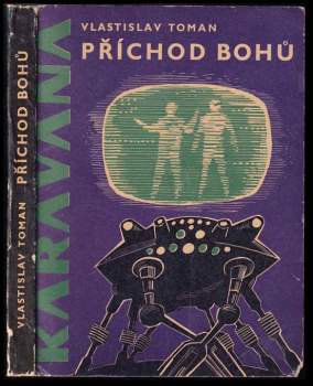 Vlastislav Toman: Příchod bohů