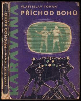Vlastislav Toman: Příchod bohů