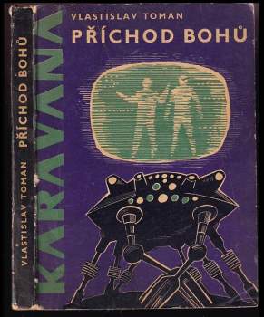 Vlastislav Toman: Příchod bohů