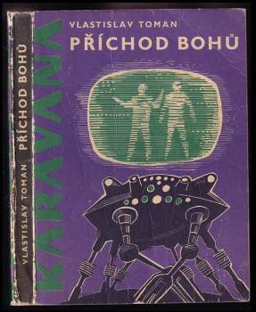 Vlastislav Toman: Příchod bohů