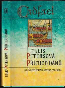 Příchod Dánů : osmnáctý případ bratra Cadfaela - Ellis Peters (2004, Mladá fronta) - ID: 553840