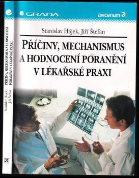 Stanislav Hájek: Příčiny, mechanismus a hodnocení poranění v lékařské praxi