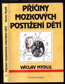 Václav Mydlil: Příčiny mozkových postižení dětí