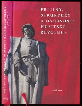 Jiří Jurok: Příčiny, struktury a osobnosti husitské revoluce