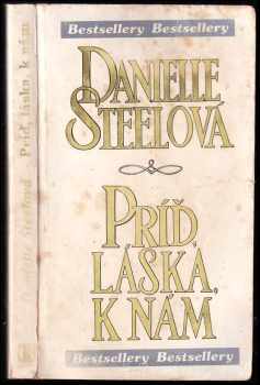 Danielle Steel: Príď láska k nám