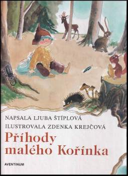 Ljuba Štíplová: Příhody malého Kořínka