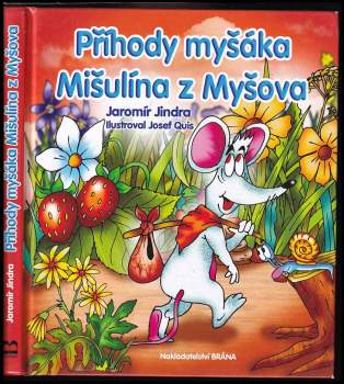 Jaromír Jindra: Příhody myšáka Mišulína z Myšova