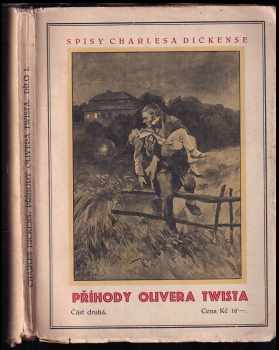 Příhody Olivera Twista : Část 2 - Část druhá - Charles Dickens (1926, Ústřední dělnické knihkupectví a nakladatelství) - ID: 2269805