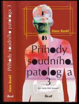 Hans Bankl: Příhody soudního patologa 3