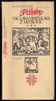 Václav Vratislav z Mitrovic: Příhody Václava Vratislava z Mitrovic, které on v tureckém hlavním městě Konstantinopoli viděl, v zajetí svém zakusil a po šťastném do vlasti navrácení sám Léta Páně 1599 sepsal