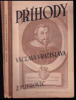 Příhody Václava Vratislava z Mitrovic - Václav Vratislav z Mitrovic (1937, Vojtěch Hrách) - ID: 295570