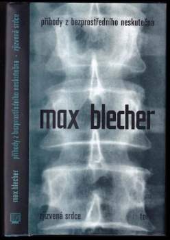 Max Blecher: Příhody z bezprostředního neskutečna ; Zjizvená srdce