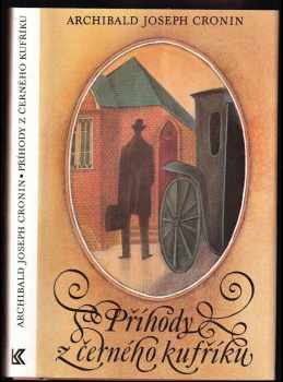 A. J Cronin: Příhody z černého kufříku ; a Další příhody z černého kufříku
