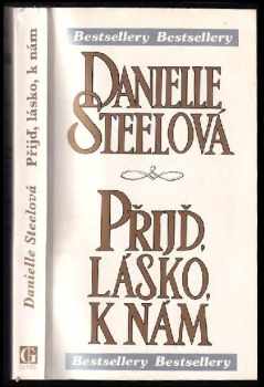 Danielle Steel: Přijď, lásko, k nám