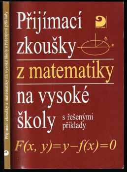 Přijímací zkoušky z matematiky na vysoké školy s řešenými příklady