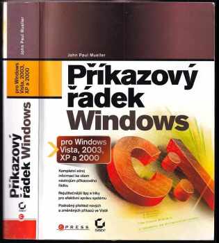 John Mueller: Příkazový řádek Windows pro Windows Vista, 2003, XP a 2000