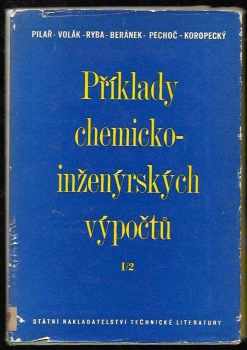 Antonín Pilař: Příklady chemickoinženýrských výpočtů - díl první - svazek druhý