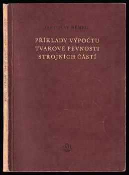 Příklady výpočtu tvarové pevnosti strojních částí