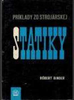 Príklady zo strojárskej statiky
