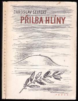 Jaroslav Seifert: Přilba hlíny