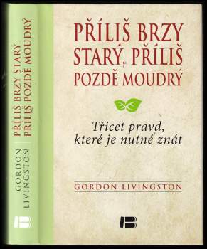 Příliš brzy starý, příliš pozdě moudrý