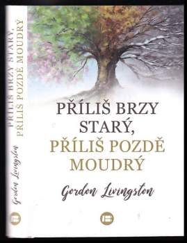 Příliš brzy starý, příliš pozdě moudrý