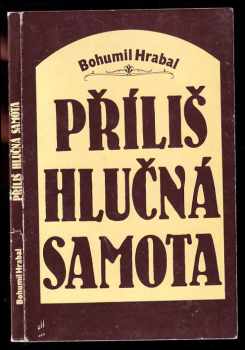 Bohumil Hrabal: Příliš hlučná samota