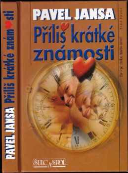Pavel Jansa: Příliš krátké známosti
