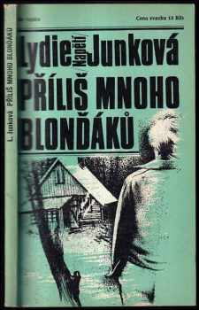 Lydie Junková: Příliš mnoho blonďáků