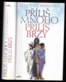 Příliš mnoho příliš brzy