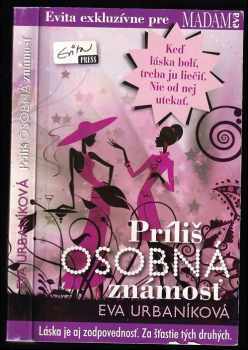 Príliš osobná známosť - Eva Urbaníková (2010, EvitaPress) - ID: 1936334