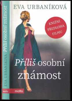 Eva Urbaníková: Příliš osobní známost