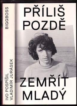 Příliš pozdě zemřít mladý