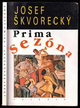 Prima sezóna : text o nejdůležitějších věcech života - Josef Škvorecký (1990, Galaxie) - ID: 790643