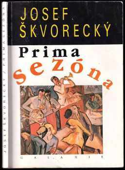 Prima sezóna : text o nejdůležitějších věcech života - Josef Škvorecký (1991, Odeon) - ID: 747654