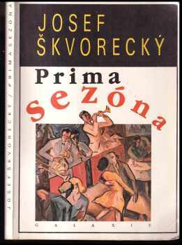 Prima sezóna : text o nejdůležitějších věcech života - Josef Škvorecký (1990, Galaxie) - ID: 816401