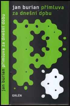 Jan Burian: Přímluva za dnešní dobu a další příběhy z let 2010-2013