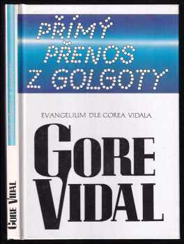 Přímý přenos z Golgoty - Gore Vidal (1995, Naše vojsko) - ID: 738541