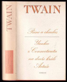 Mark Twain: Princ a chuďas ; Yankee z Connecticutu na dvoře krále Artuše