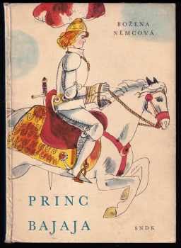 Princ Bajaja - Božena Němcová (1963, Státní nakladatelství dětské knihy) - ID: 180083
