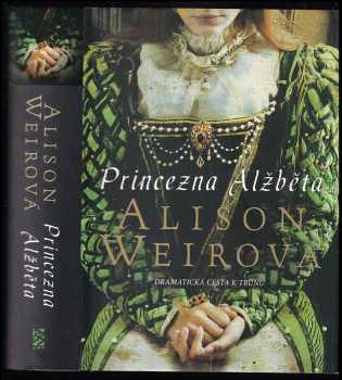 Alison Weir: Princezna Alžběta